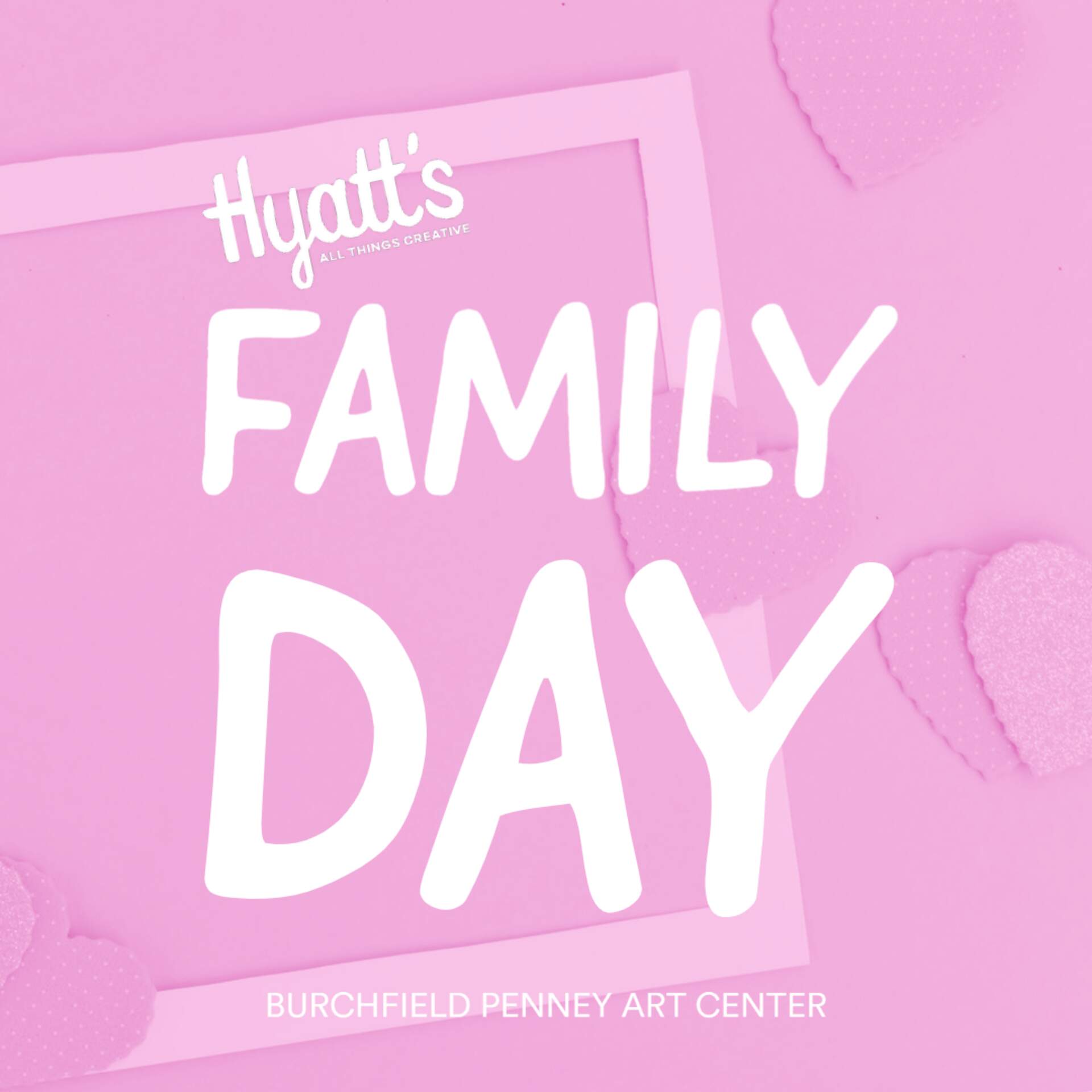 Hyatt's All Things Creative Family Day