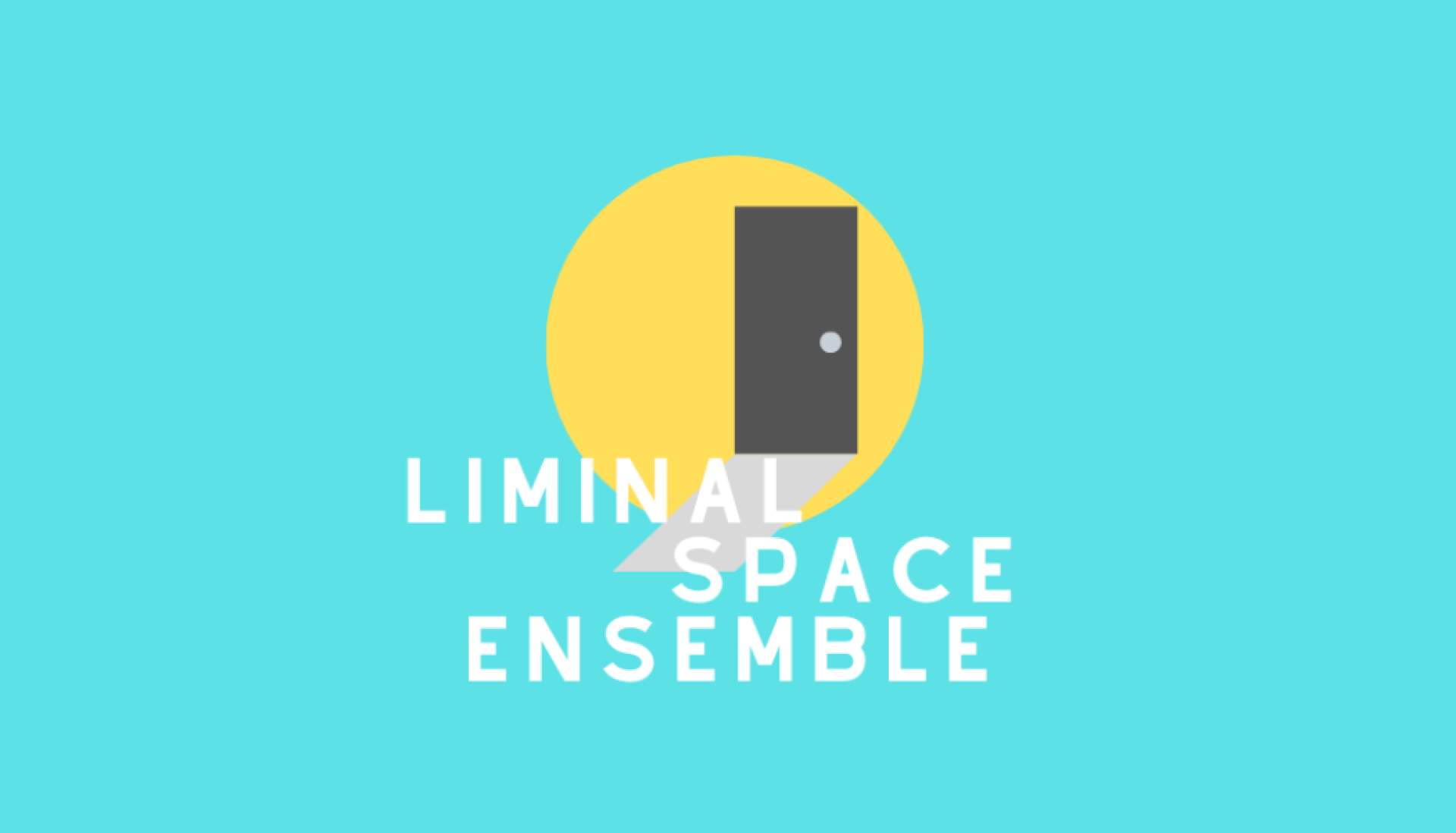 *POSTPONED* Liminal Space Ensemble