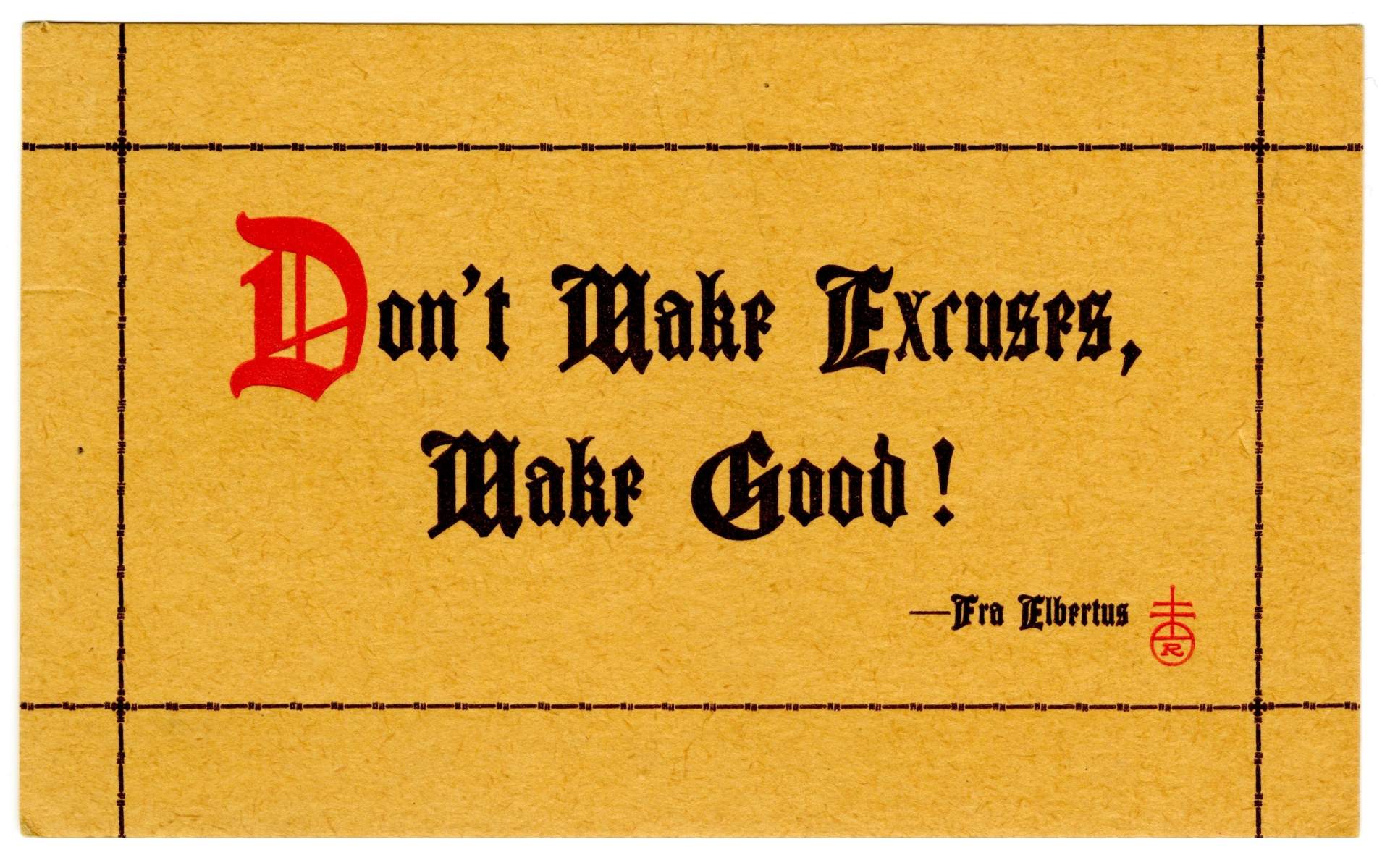 Don’t Make Excuses, Make Good!