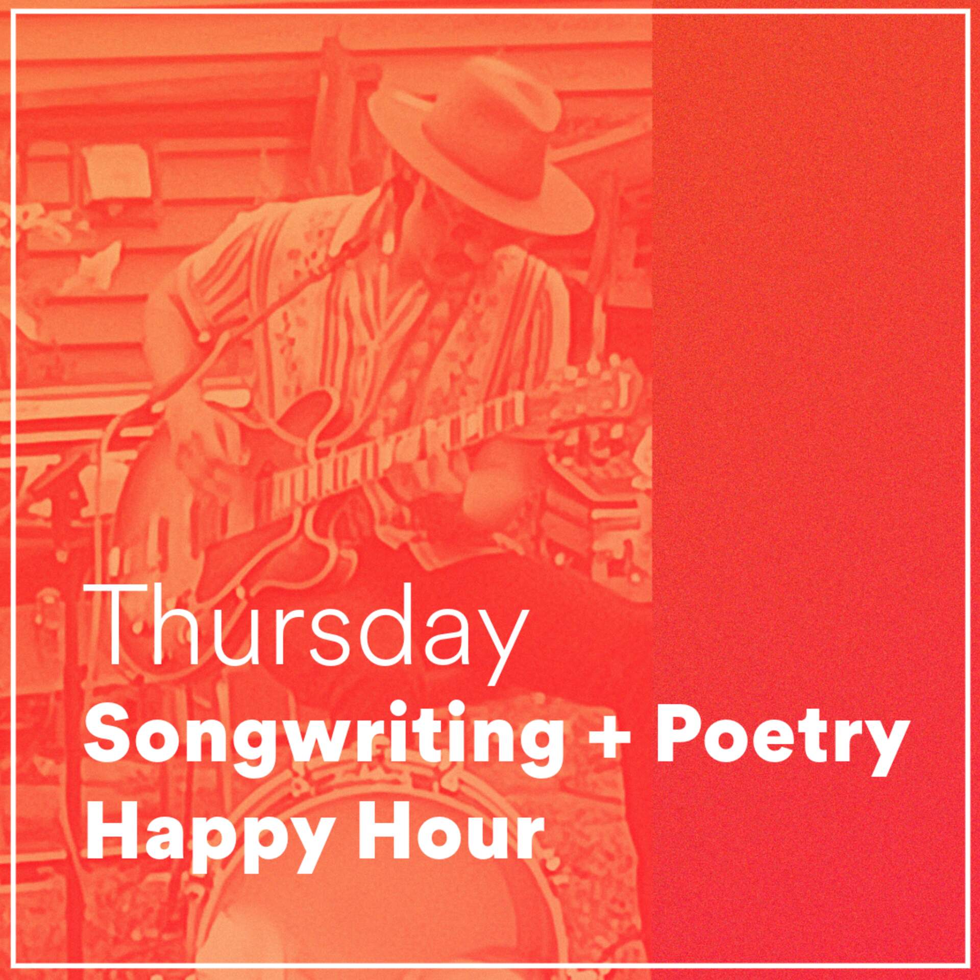 Thursday Songwriting + Poetry Happy Hour 