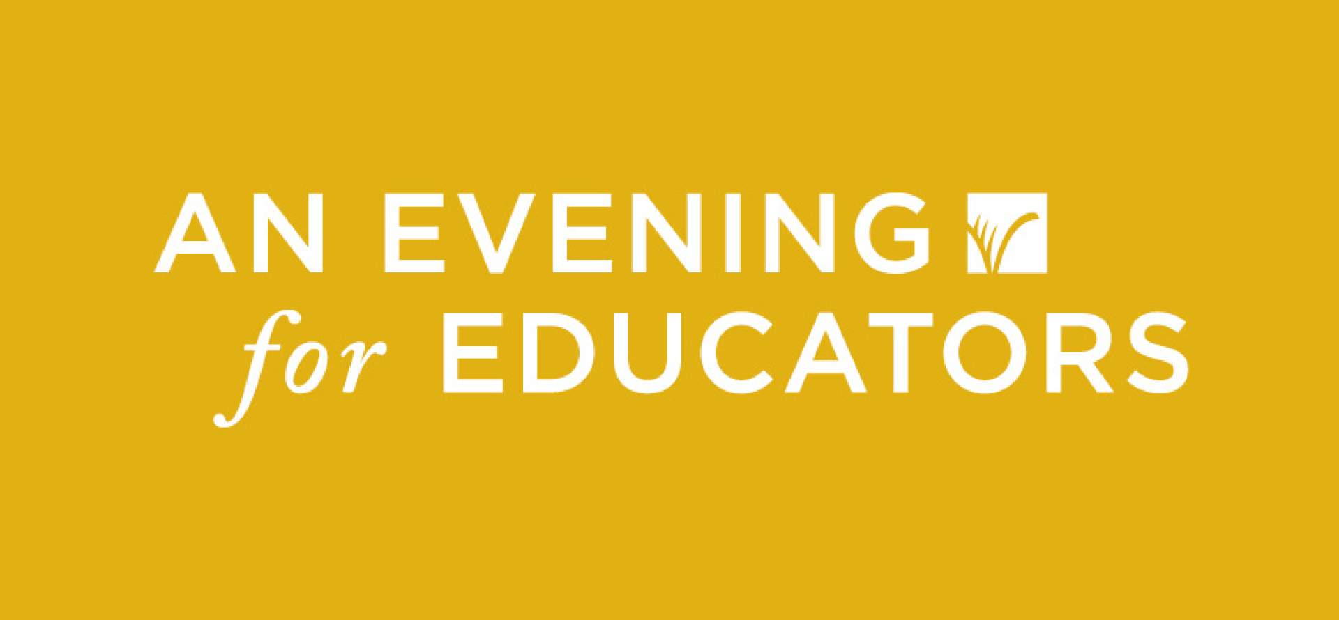 An Evening for Educators