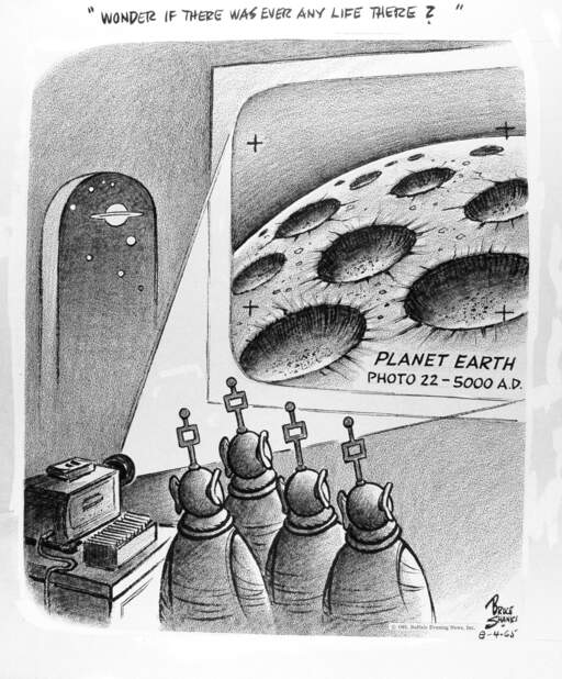 Wonder If There Was Ever Any Life There?